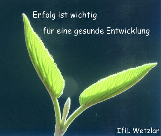 IfiL Wetzlar - Erfolg ist wichtig für eine gesunde Entwicklung!